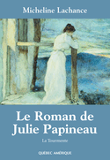 Roman de Julie Papineau (Le), t. 01 [ancienne édition]